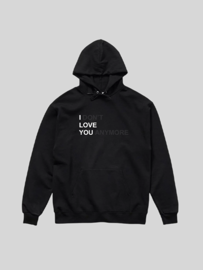 buy I Dont Love You Anymore Hoodie