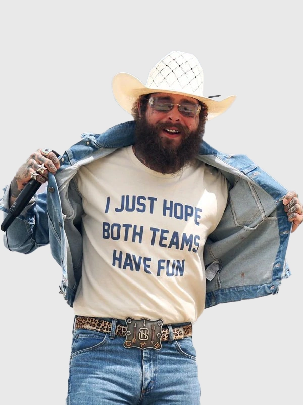 Post Malone I Just Hope Both Teams Have Fun T-Shirt for sale